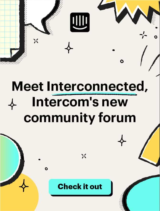 Meet Interconnected – Intercom's new community forum