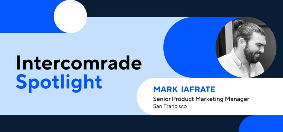 Mark Iafrate - Intercomrade Spotlight - Hero