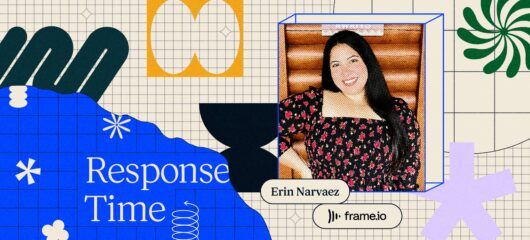 Response Time: Erin Narvaez, Frame.io blog hero image