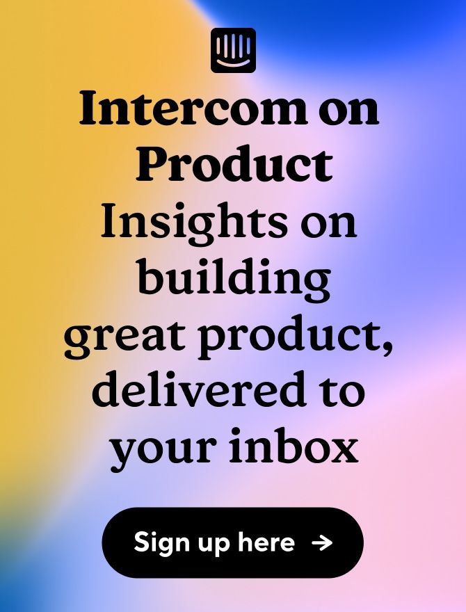 Intercom on Product newsletter CTA - vertical