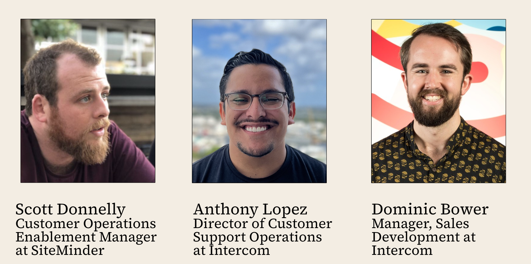 Customer service trends webinar panel: Scott Donnelly, Customer Operations Enablement Manager at SiteMinder, Anthony Lopez, Director of Customer Support Operations at Intercom, and Dominic Bower, Manager, Sales Development at Intercom. 