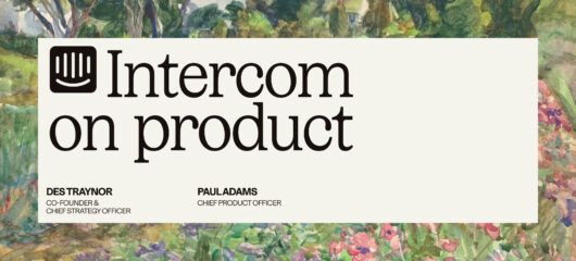 Intercom on Product Des Traynor Paul Adams