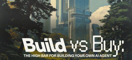 Build vs Buy: The high bar for building your own AI agent