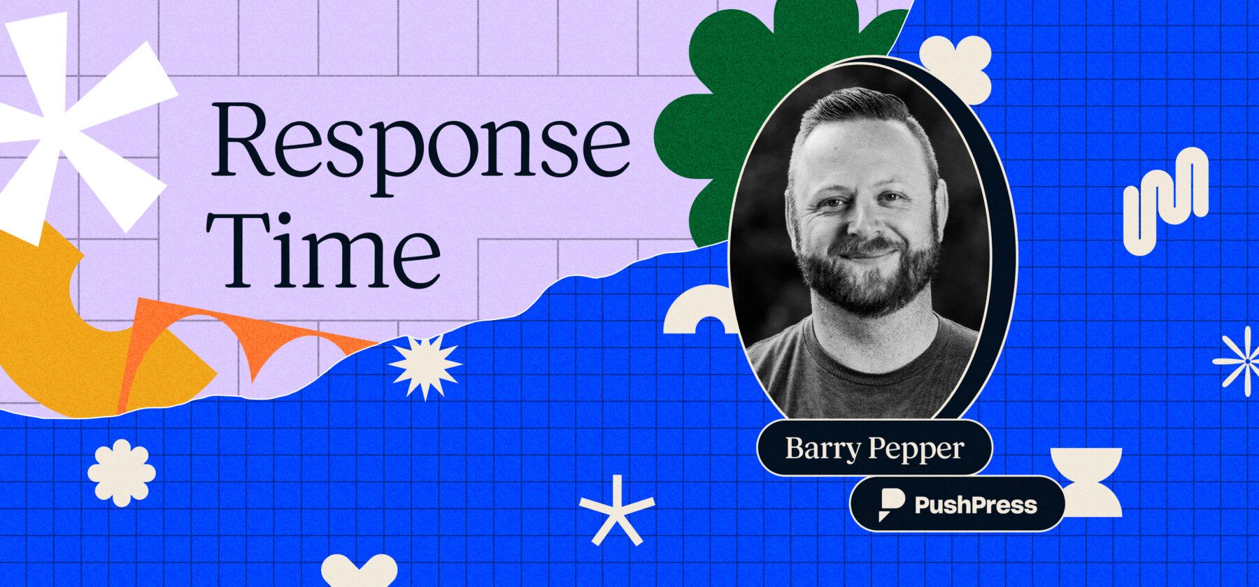 Response Time vol. 6 with Barry Pepper, VP of Customer Experience at PushPress