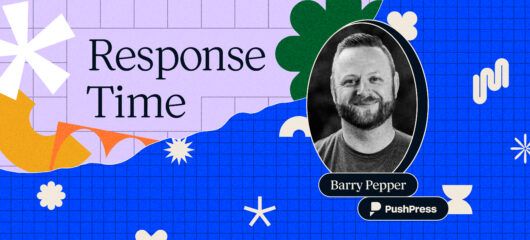Response Time vol. 6 with Barry Pepper, VP of Customer Experience at PushPress