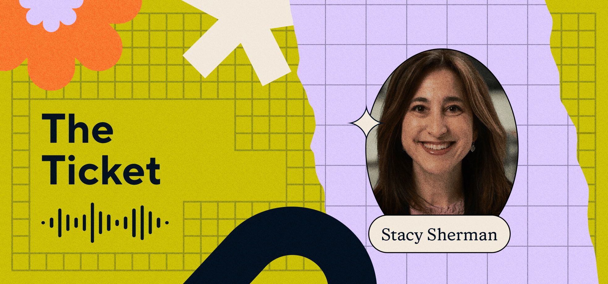 The Ticket: Stacy Sherman sobre cómo diseñar experiencias de cliente que impulsen la lealtad